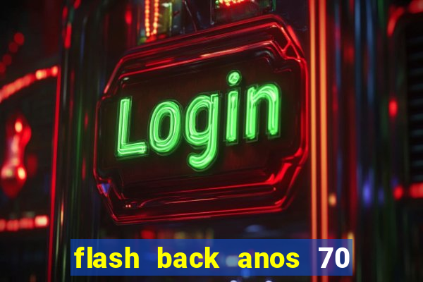 flash back anos 70 80 90 internacional download